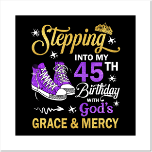 Stepping Into My 45th Birthday With God's Grace & Mercy Bday Posters and Art